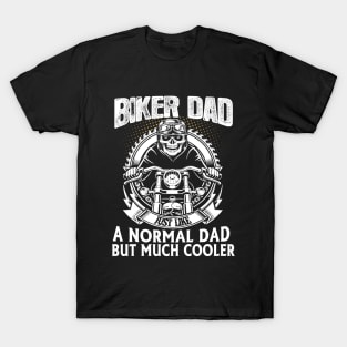 Biker Dad just like normal dad but much cooler T-Shirt